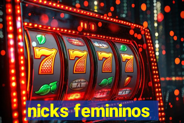 nicks femininos